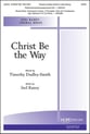 Christ Be the Way SATB choral sheet music cover